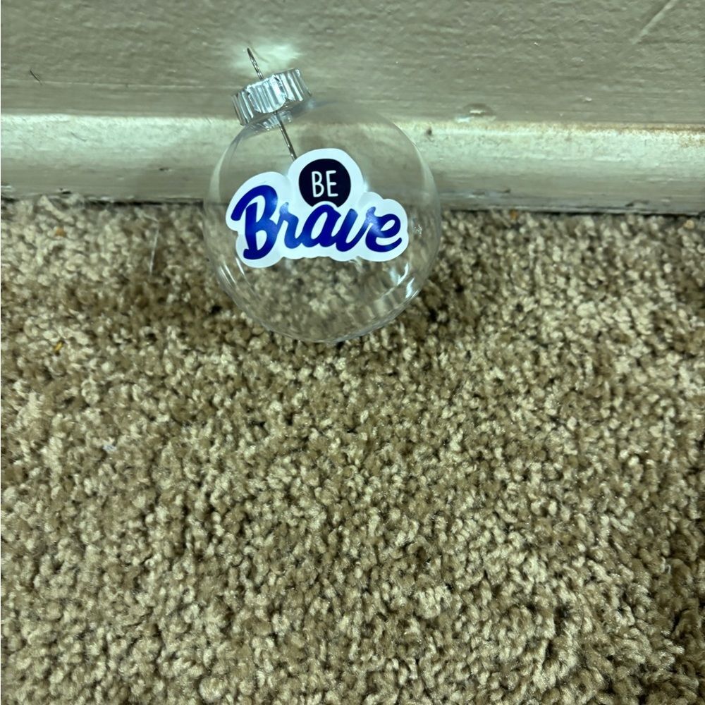 Clear Ornament with 'Be Brave' Design